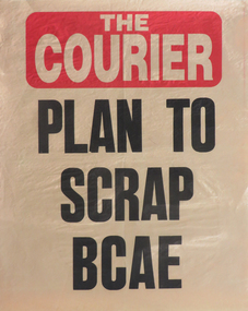 Poster, Ballarat Courier Poster: "Plan to Scrap BCAE", c1988