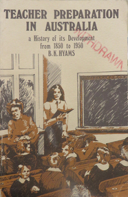 Book, Bernard Keith Hyams, Teacher Preparation in Australia: A History of its Development from 1850 to 1950, 1979
