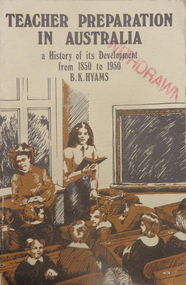 Book, Bernard Keith Hyams, Teacher Preparation in Australia: A History of its Development from 1850 to 1950, 1979, 1979