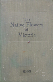 Book, Edward Edgar Pescott, The Native Flowers of Victoria, 1914