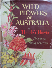 Book, Thistle Y Harris, Wild Flowers of Australia, 1948