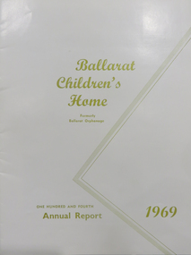 Booklet, Ballarat Children's Home Annual Report, 1969