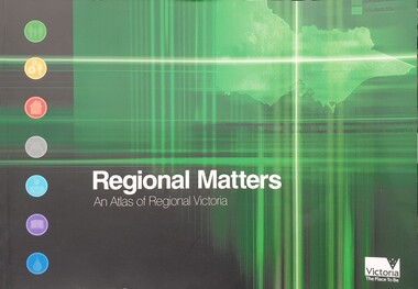 Book, Department of Infrastructure, Regional Matters: An Atlas of Regional Victoria, C2003