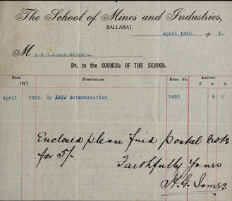Correspondence, Invoice from the Ballarat School of Mines to H.G. James of Mildura, 1911, 13/04/1911