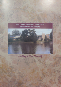 Booklet, Ballarat University College Development Appeal: Building A New University, c1994