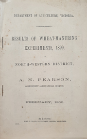 Booklet, A.N. Pearson (Department of Agriculture), Results of Wheat-Manuring Experiments, 1899, 02/1900