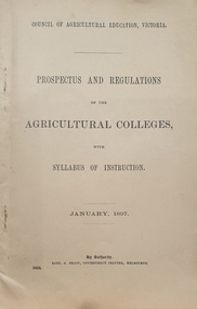 Booklet, Prospectus and Reegulations of the Agricultural Colleges  with Syllabus of Instruction, 1897