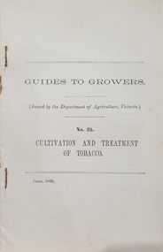 Booklet, Robt S. Brain, Guide to Growers No 25, Cultivation and Treatment of Tobacco, June 1896