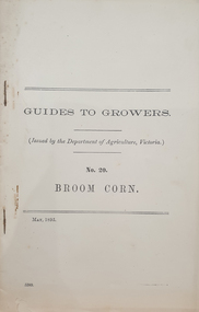 Booklet, Guides to Growers No 20, Broom Corn, May 1895