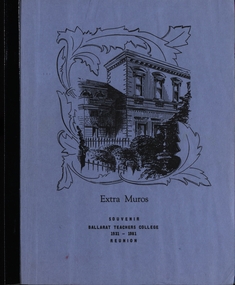 Magazine - Booklet, Extra Muros Souvenir, Ballarat Teachers College, 1931 - 1981 Reunion, 1981