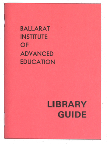 Booklet, Waller & Chester, Ballarat Institute of Advanced Education and Ballarat College of Advanced Education Library Guides, c1975-1978