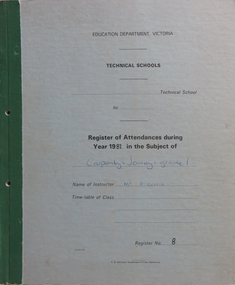 Booklet, Education Department Victoria Technical Schools Register for Classes in Carpentry and Joinery, 1981, 1981