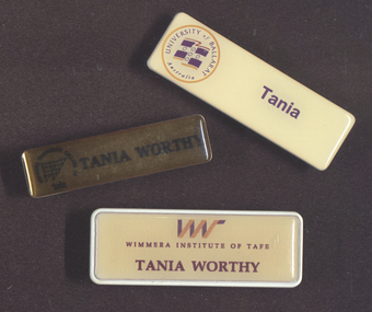 Object, Wimmera Campus Name Tag for Tania Worthy