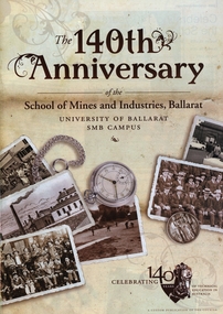Booklet, The 140th Anniversary of the School of Mines and Industries, Ballarat: University of Ballarat SMB Campus, 2010