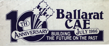 Sticker, Ballarat College of Advanced Education 10th Anniversary Sticker, 1986