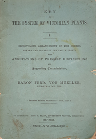 Book, Robert S. Brain, Government Printer, Key to the System of Victorian Plant I: Dichotomous Arrangement of the Orders, Genera and Species of the Native Plants, with Annotations of Primary Distinctions and Supporting Caracteristics, 1887-1888