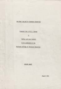 Document - Document - Proposal, VIOSH: Proposal for a Post Graduate Course in Safety and Loss Control - Ballarat College of Advanced Education