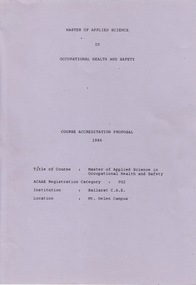 Document - Document - Accreditation Proposal, VIOSH:  Course Accreditation Proposal, Master of Applied Science in Occupational Health and Safety, 1986