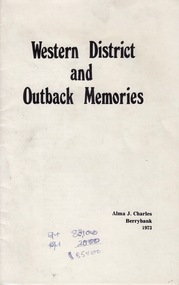 Booklet - Booklet - Poems, ZILLES COLLECTION: "Western District and Outback Memories; Alma Charles, Berrybank, 1973
