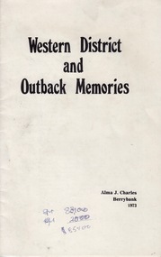 Book - Booklet - Poems, ZILLES COLLECTION: "Western District and Outback Memories; Alma Charles, Berrybank, 1973
