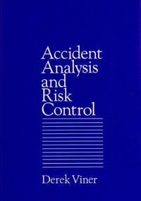 Book - Book - Course Text, VIOSH: Accident Analysis and Risk Control, Derek Viner, 1991