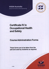 Document - Document - Forms, VIOSH: University of Ballarat; Course Administration Forms Pad for Certificate IV in Occupational Health and Safety
