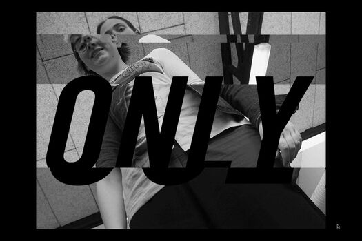 Slices of black and white images, black text reads "Only"