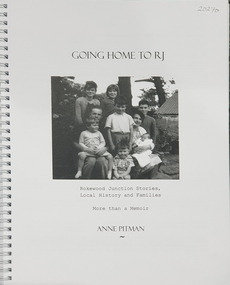 Book, Anne Pitman, Going Home to RJ: Rokewood Junction Stories, Local History and Families: More than a Memoir, 2023