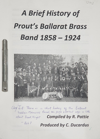 Book, Robert Pattie, A Brief History of Prout's Ballarat Brass Band 1858 - 1924, 2011