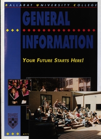 Document - Document - Pamphlet, Kruse Collection: Ballarat University College: General Information and Chart of Courses available, 1990s