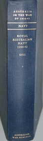 Book, Australia in the War of 1939. - 1945 Royal Australian Navy 1939 - 1942 Author is G.Herman Gill. Volume 1 Series 2, First Published in 1957
