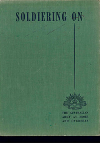 Book, Soldiering On - The Australian Army at Home and Overseas, 1942