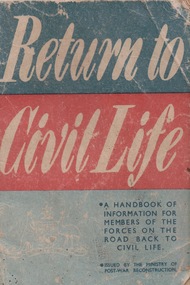 Booklet, Handbook Return to Civil Life, 1945 Thomas Henry Tennant, Goverment Printer Australia