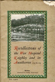 Booklet, Wadsworth & Company, Recollections of the War Hospital Keighley and its Auxiliaries 1916-19, circa 1920