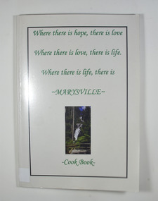 Front cover has a short verse; Where there is hope, there is love, Where there is love, there is life. Where there is life, there is Marysville. There is also a small photograph of Steavenson Falls