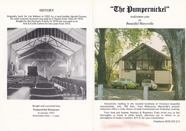 Shows on the front cover a colour photograph of the front facade of The Pumpernickel Restaurant in Marysville in Victoria. Shows on the inside cover information regarding the restaurant and local attractions in and around Marysville. Also shows a photograph of the inside of the resturant. The back cover shows a blub on the history of the building with a black and white photograph taken during the conversion from the theatre to the restaurant.