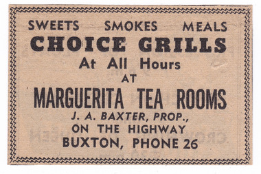 Shows an advertisement for choice grills at all hours at the Marguerite Tea Rooms in Buxton in Victoria. Shows what is available at the tea rooms along with the proprietor's name and the location of the tea rooms with a telephone number.