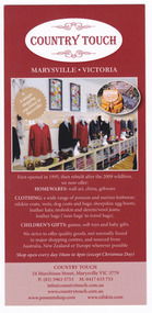 Shows an advertising brochure from Country Touch in Marysville in Victoria. Shows a photograph of some of the clothing and leather goods available in the shop. Shows an outline of the goods available in the shop as well as the opening hours. Shows the address, telephone numbers, and email and website addresses. Reverse shows details of the Marysville Snow Bus which is available through the shop.