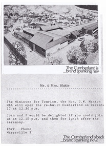 A photocopy of an invitation to the re-opening of The Cumberland guest house in Marysville. The guest house was destroyed by fire in March 1969. The re-built guest house was opened by the Minister for Tourism at the time, the Hon. J.W. Manson, on December 17 of an unknown year.