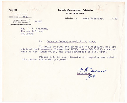 A typed letter from the Accountant at the Forests Commission of Victoria to Mr. J.R. Channon, the Forest Officer at Taggerty. The letter, dated February 19th 1963, is regarding the refund of a deposit in the name of F.B. Gray by a cheque dated February 18th 1963.