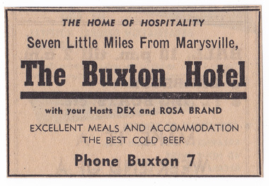 A newspaper advertisement for the Buxton Hotel in Buxton. Shows that meals and accommodation are available for guests as well as cold beer. Shows the hosts' names and the telephone number for the hotel.