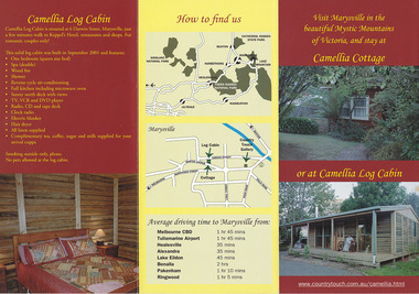 An information brochure on Camellia Cottage and Camellia Log Cabin in Marysville. Front shows two photographs of the exteriors of both cottages. Middle section shows the amenities available in Camellia Cottage, information regarding booking the cottages along with the contact details, and activities that are available to do in the district. Reverse shows the amenities available in Camellia Log Cabin along with a small map of the township of Marysville and one of the journey from Melbourne to Marysville.