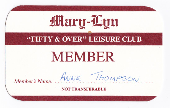 A membership card to Mary-Lyn "Fifty & Over" Leisure Club. Mary-Lyn was a part of the Mary Chain of guest houses built by Eric Dowdle during the Depression years.