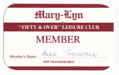 A membership card to Mary-Lyn "Fifty & Over" Leisure Club. Mary-Lyn was a part of the Mary Chain of guest houses built by Eric Dowdle during the Depression years.