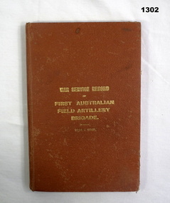 Book detailing the War Service Record of the First Australian Field Artillery Brigade