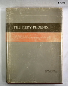 BOOK, W P Bolger et al, The Fiery Phoenix. The Story of the 2/7 Australian Infantry Battalion 1939-1946, c.WWII