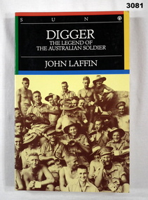 Book, John Laffin, Digger, The Legend of the Australian Soldier, 1990