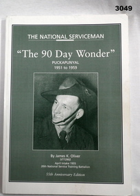 BOOK, James K Oliver, The National Serviceman - 'The 90 Day Wonder' Puckapunyal 1951 - 1959