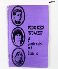 Booklet Pioneer women of Castlemaine and district