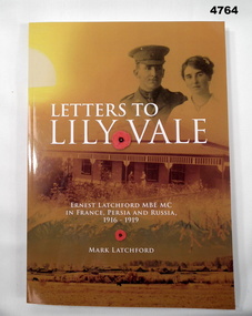 Book - PERSONAL CORRESPONDENCE, LATCHFORD Mark, "LETTERS TO LILY VALE, ERNEST LATCHFORD MBE MC, in France, Persia, and Russia, 1916-1919", 2020